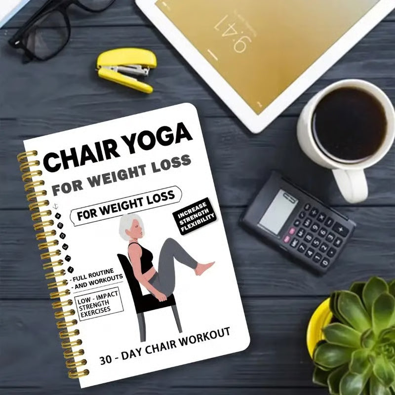 Chair Yoga Spiral Notebook for Weight Loss-30-Day Low-Impact Exercise Plan for Seniors & Beginners, Joint-Friendly Stretches & Strength Poses, Step-by-Step Illustrations