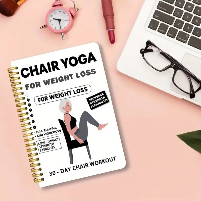 Chair Yoga Spiral Notebook for Weight Loss-30-Day Low-Impact Exercise Plan for Seniors & Beginners, Joint-Friendly Stretches & Strength Poses, Step-by-Step Illustrations