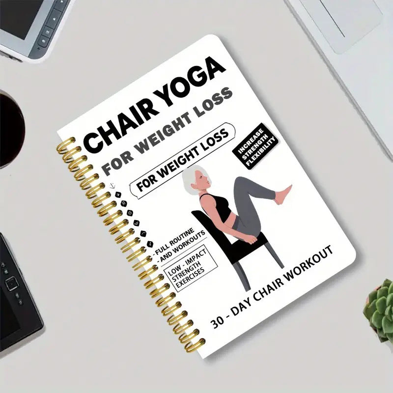 Chair Yoga Spiral Notebook for Weight Loss-30-Day Low-Impact Exercise Plan for Seniors & Beginners, Joint-Friendly Stretches & Strength Poses, Step-by-Step Illustrations